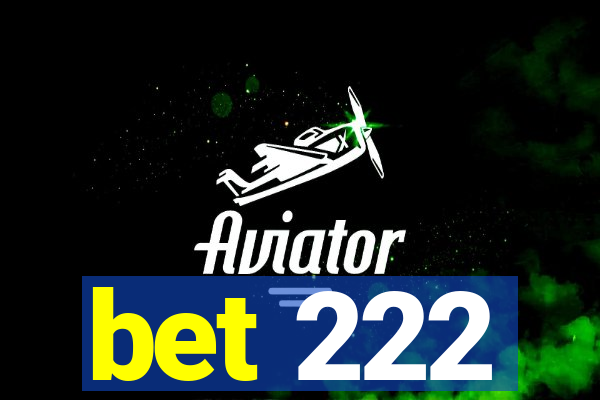 bet 222